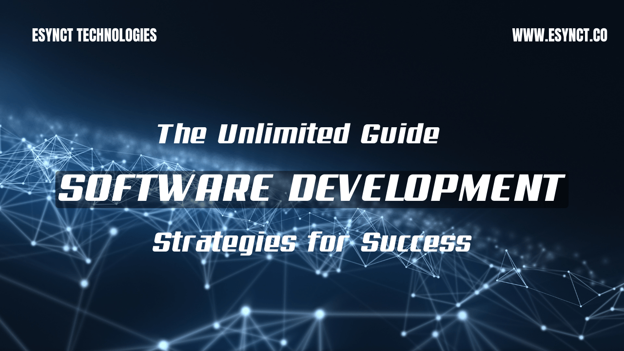 The Ultimate Guide to Software Development: Strategies for Success